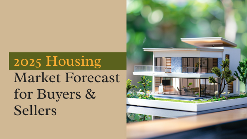 2025 Housing Market Forecast for Buyers & Sellers