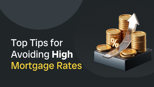 Top Tips for Avoiding High Mortgage Rates