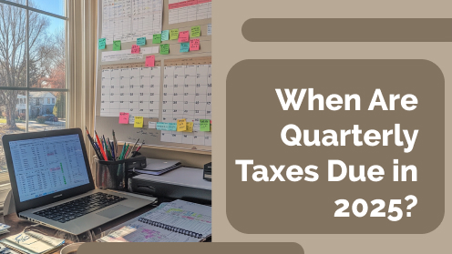 When Are Quarterly Taxes Due in 2025?