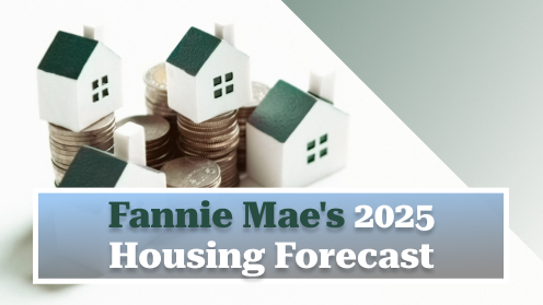 Fannie Mae’s 2025 Housing Forecast