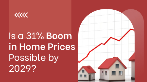 Is a 31% Boom in Home Prices Possible by 2029?