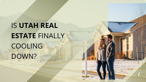 Is Utah Real Estate Finally Cooling Down?