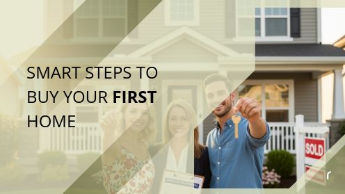 Smart Steps to Buy Your First Home