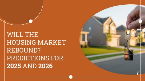 Will the Housing Market Rebound? Predictions for 2025 and 2026